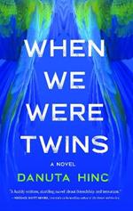 When We Were Twins: A Novel