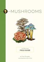 Mushrooms: An Illustrated Field Guide