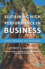 Sustaining High Performance in Business: Systems, Resources, and Stakeholders