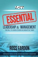 Essential: Leadership and Management, The Will-to-good at Work in Disruptive Times