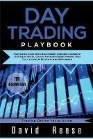 Day trading Playbook: Intermediate Guide to the Best Intraday Strategies & Setups for profiting on Stocks, Options, Forex and Cryptocurrencies. Build Up a remarkable Passive Income within weeks!