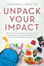 Unpack Your Impact: How Two Primary Teachers Ditched Problematic Lessons and Built a Culture-Centered Curriculum