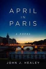 April in Paris: A Novel