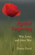 Against Forgetting: War, Love, and After War