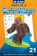 Diary of a Surfer Villager, Book 21: an Unofficial Minecraft Book for Kids