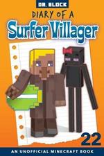 Diary of a Surfer Villager, Book 22: an Unofficial Minecraft Book for Kids