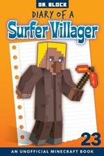 Diary of a Surfer Villager, Book 23: an unofficial Minecraft book