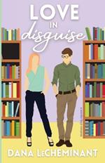 Love in Disguise: A Sweet Romantic Comedy