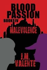 Blood Passion: Book IV Malevolence