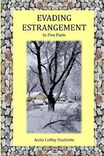 Evading Estrangement: In Five Parts