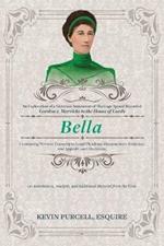 Bella: An Exploration of a Victorian Annulment of Marriage Appeal Record to the House of Lords Containing Witness Transcripts, with Annotations, Analysis, and Additional Material from the Time