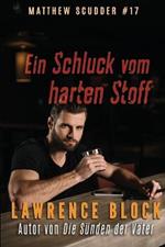 Ein Schluck vom harten Stoff