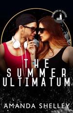 The Summer Ultimatum: Part of the Summers in Seaside Series