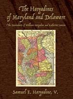 The Hargadines of Maryland and Delaware: The Descendants of William Hargadine and Katherine Lamsin