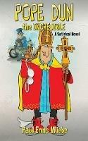 Pope Dun the Incredible: A Satirical Novel
