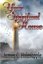 Your Spiritual House