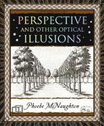 Perspective: And Other Optical Illusions