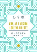 Why, as a Muslim, I Defend Liberty