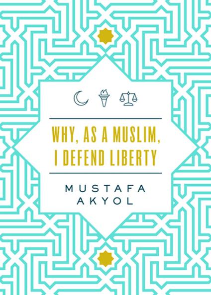 Why, as a Muslim, I Defend Liberty