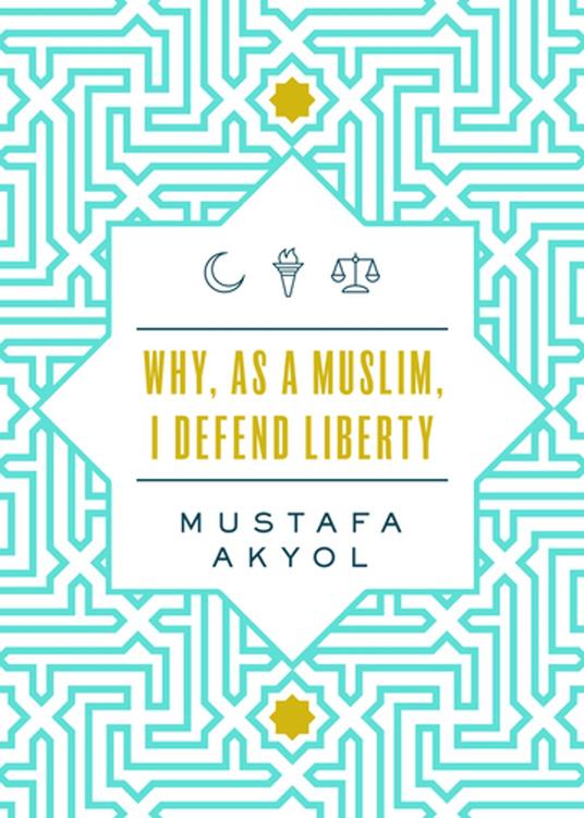 Why, as a Muslim, I Defend Liberty