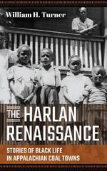 The Harlan Renaissance: Stories of Black Life in Appalachian Coal Towns