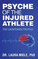 Psyche of the Injured Athlete: The Unspoken Truths