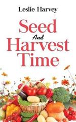 Seed and Harvest Time