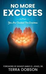 No More Excuses: You Are Destined For Greatness