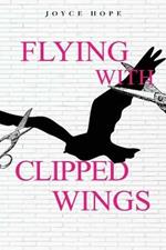 Flying With Clipped Wings