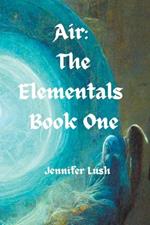 Air: The Elementals Book One