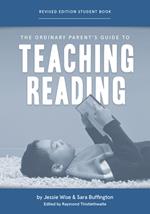 The Ordinary Parent's Guide to Teaching Reading, Revised Edition Student Book (Second Edition, Revised, Revised Edition) (The Ordinary Parent's Guide)