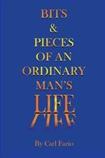 Bits & Pieces of an Ordinary Man's Life