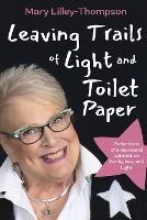 Leaving Trails of Light and Toilet Paper: Reflections of a depressed optimist on family, love, and Light
