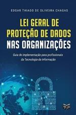 Lei Geral de Protecao de Dados nas Organizacoes