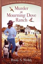 Murder at Mourning Dove Ranch: A Dovey Rawlins Mystery