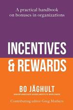 Incentives and Rewards: A practical handbook on bonuses in organizations