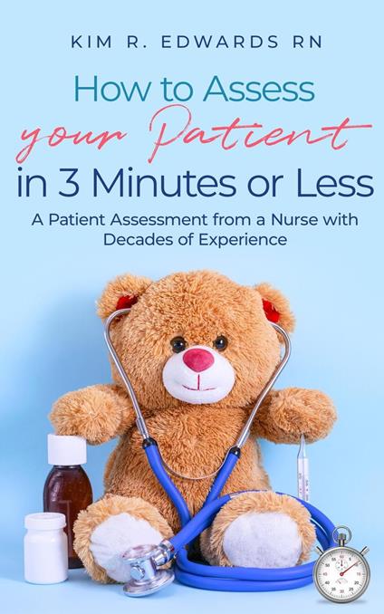 How to Assess Your Patient in 3 Minutes or Less