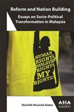 Reform and Nation-Building: Essays on Socio-Political Transformation in Malaysia