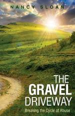 The Gravel Driveway: Breaking the Cycle of Abuse