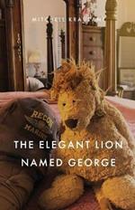 The Elegant Lion Named George