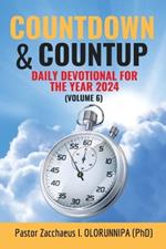 Countdown and Count Up: 2024 Devotional (VOLUME 6, YEAR 2024)