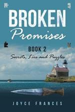 Broken Promises: Book 2 Secrets, Lies and Puzzles