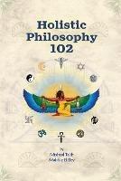 Holistic Philosophy 102