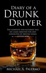 Diary of a Drunk Driver