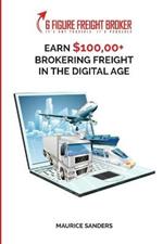 6 Figure Freight Broker: Make $100,000+ Brokering Freight In The Digital Age Setup Incomplete