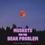 Muskets For The Bear Problem