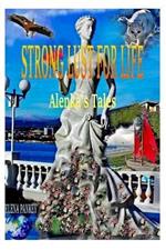 Strong Lust For Life: Alenka's Tales