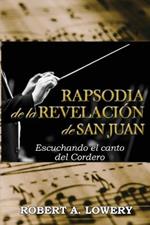 Rapsodia de la Revelacion de San Juan: Escuchando el canto del Cordero