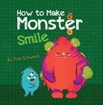 How to Make a Monster Smile