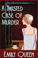 A Twisted Case of Murder (Large Print): A 1920's Murder Murder Mystery
